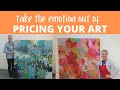 How to price your art: remove the emotions | Betty Franks Art | Square Inch Method