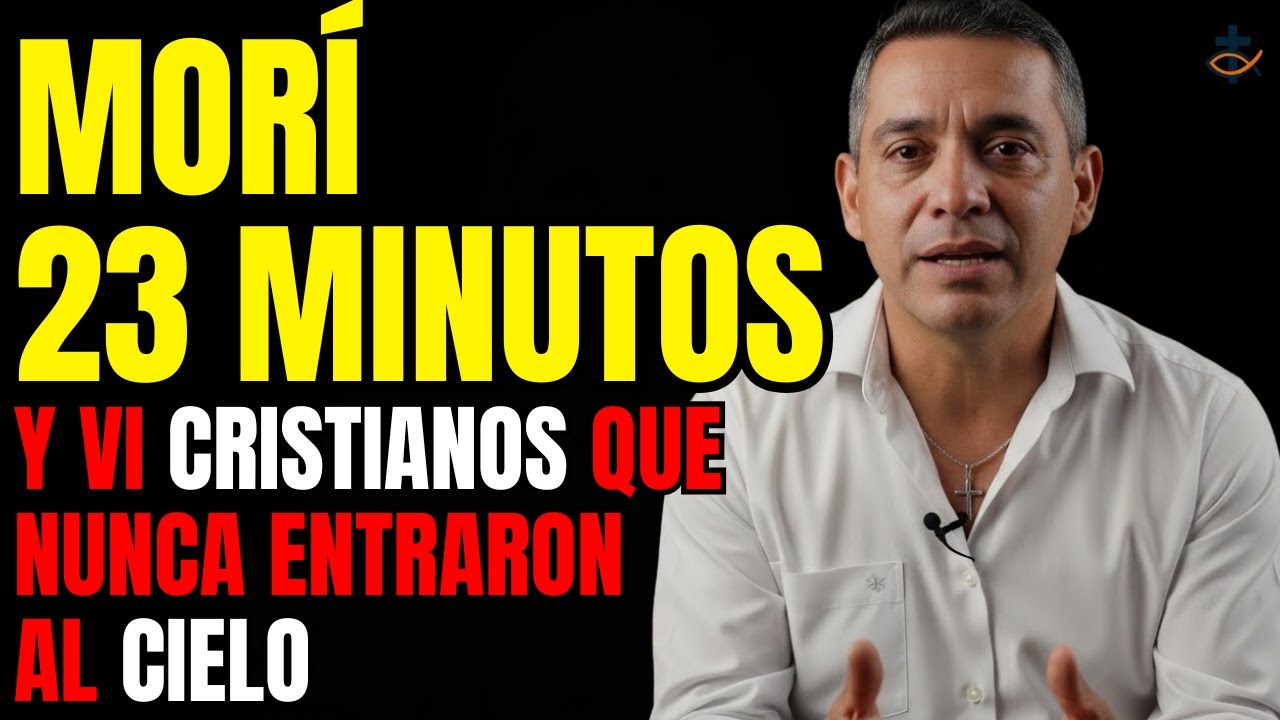 Morí 23 Minutos... y vi personas que nunca entrarán al cielo (ECM)