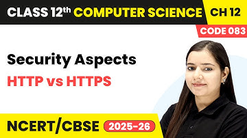 Chapter 12 7   HTTP vs HTTPS   Security Aspects  Class 12th Computer Science Code 083