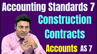 AS 7: Construction Contracts: Lecture 1: Accounting Standard 7 I CA Dilip Badlani