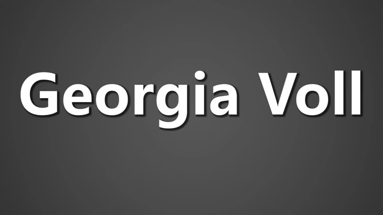 How To Pronounce Georgia Voll