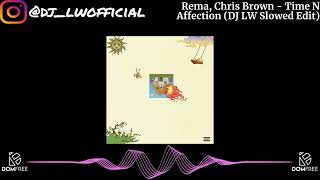 Rema, Chris Brown - Time N Affection (slowed + reverb) | by DJ LW
