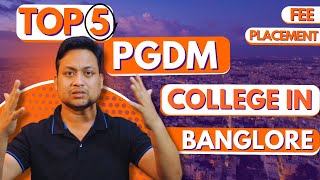 Top 5 pgdm college in bangalore | PGDM Colleges in Bangalore | TOP 5 MBA/PGDM Colleges in Bangalore