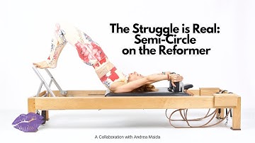 The Struggle is Real: Semi-Circle on the Reformer | Online Pilates Classes