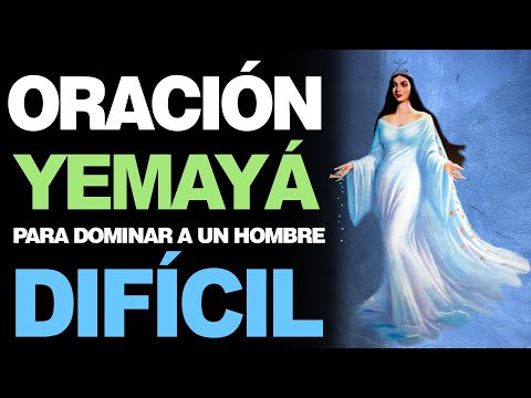 🙏 Oración de Yemayá PARA DOMINAR A UN HOMBRE DIFÍCIL ¡De Manera Eficaz! 🙇