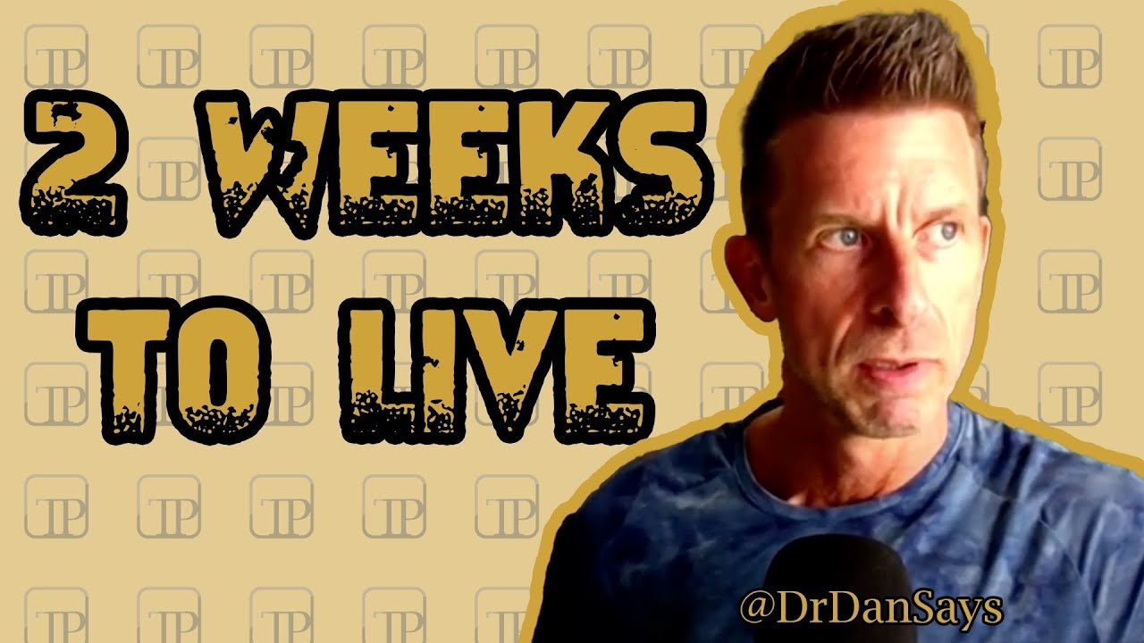 Only Two Weeks To Live