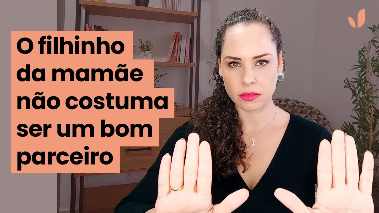Saiba se você está lidando com um filhinho da mamãe | Jhanda Siqueira