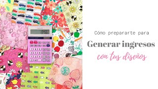 Cómo prepararte para Generar ingresos con tus diseños