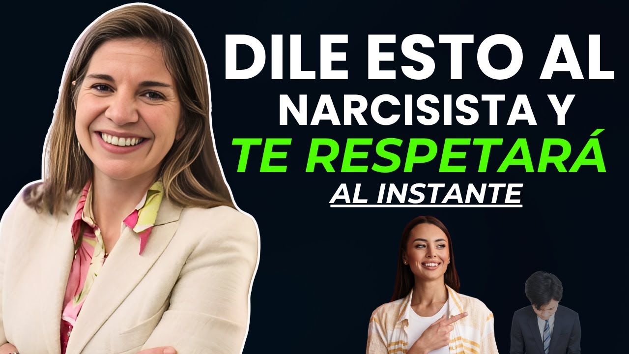 Lo Que Debes Decirle a un Narcisista Para Que Te Respete al Instante