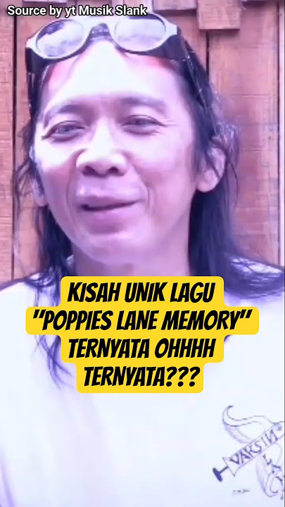 THE UNIQUE STORY OF THE SONG 'POPPIES LANE MEMORY' ?? IT TURNS OUT OHHH IT TURNS OUT!!?? #slank #...