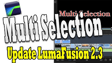 Multi Selection, Copy, Paste Tutorial LumaFusion 2.3 UPDATE!