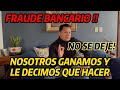 FRAUDE BANCARIO, CARGOS NO RECONOCIDOS, NOSOTROS TE DECIMOS QUE HACER.