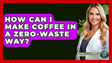 How Can I Make Coffee In A Zero-waste Way? - Earth Science Answers