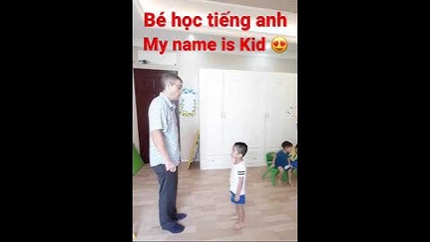 Bé học tiếng anh | My name is...