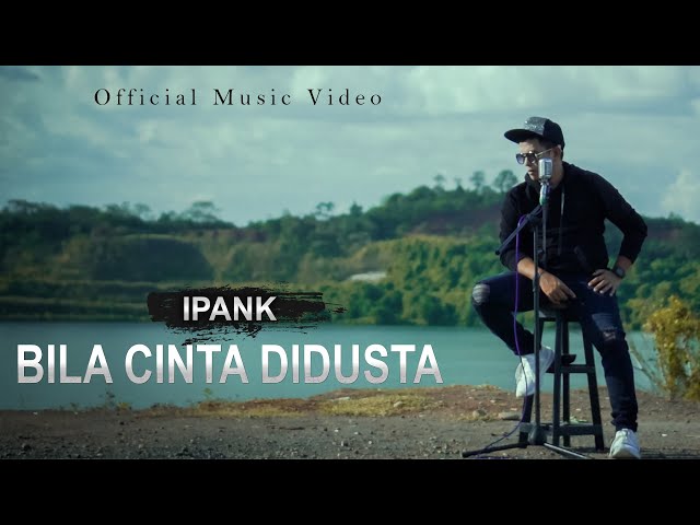 IPANK - Bila Cinta Di Dusta ( Official Music Video ) class=