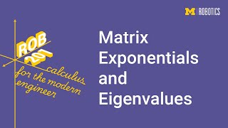 ROB 201: Matrix Exponentials and Eigenvalues