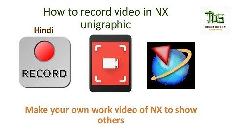 How to Record video in nx unigraphic (Hindi)