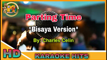 Parting Time Bisaya Version - By: Charles Celin | Karaoke Version
