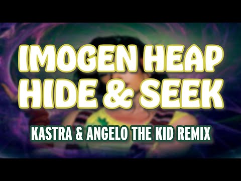 Imogen Heap - Hide and Seek (Kastra & Angelo The Kid Remix)
