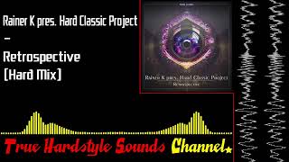 Rainer K pres. Hard Classic Project - Retrospective (Hard Mix)