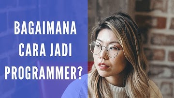 BAGAIMANA CARA JADI PROGRAMMER PROFESIONAL?
