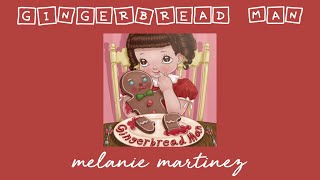 Gingerbread Man - Melanie Martinez S L O W E D D O W N