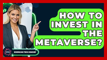 How To Invest In The Metaverse? - Emerging Tech Insider