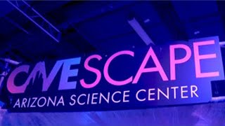 Arizona Science Center opens new CaveScape Exhibit