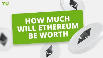 How Much Will Ethereum Be Worth in 2023, 2025, 2030 | Ethereum (ETH) Price Prediction