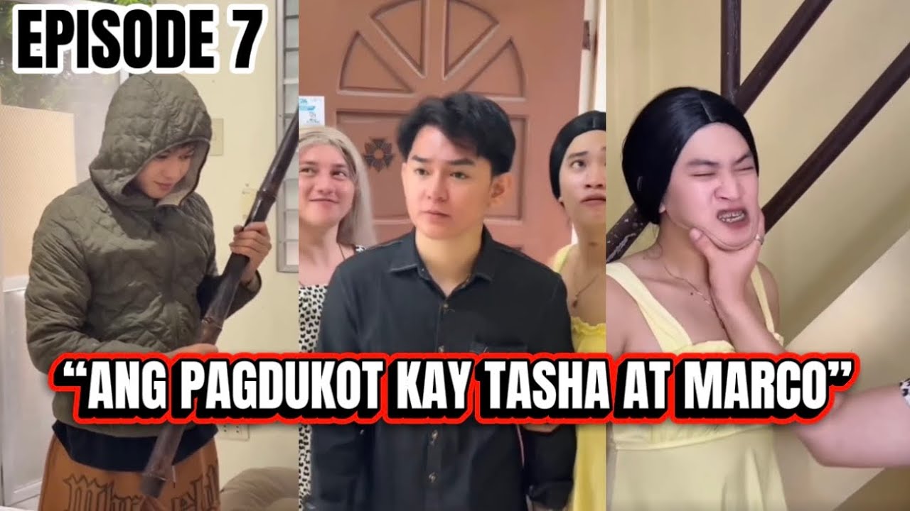 EPISODE 7 | ANG PAGDUKOT KAY TASHA AT MARCO! NAGHIGANTI SI JUNJUN AY MEGAN! 