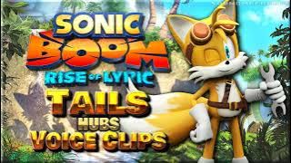 All Tails Voice Clips • Sonic Boom: Rise of Lyric • Hubs Voice Lines • Nintendo