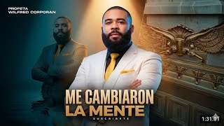 Me cambiaron la mente, Profeta, Wilfred Corporan