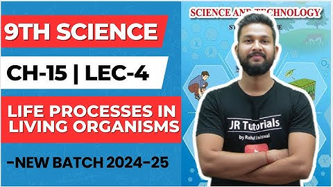 9th Science | Chapter 15 | Life Processes in Living Organisms | Lecture 4 | JR Tutorials |