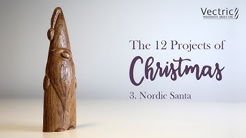 The 12 Projects of Christmas | Day 3 | Nordic Santa with Beki | Vectric In The Labs