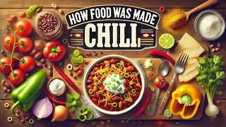 The Spicy History of Chili | How Food Was Made | Food Documentary Details