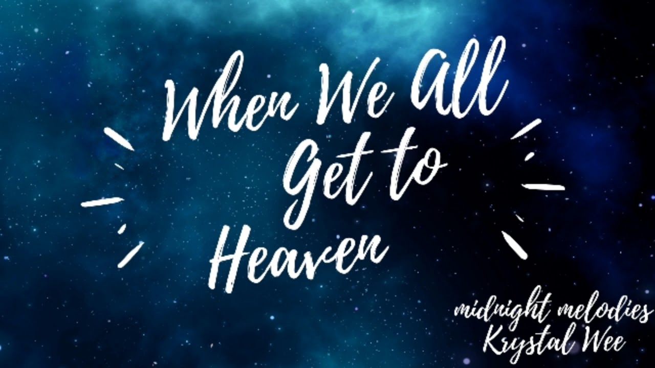 When We All Get To Heaven (Midnight Melodies) piano arrangement YouTube