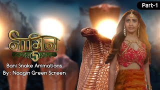 Naagin 5 | Bani Snake Animations (Part-1) | Green Screen | By Naagin Green Screen