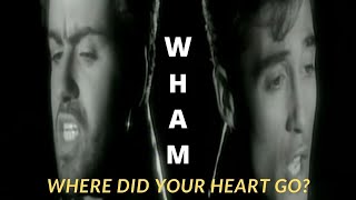 WHERE DID YOUR HEART GO? || WHAM ||| SUBTITULADA