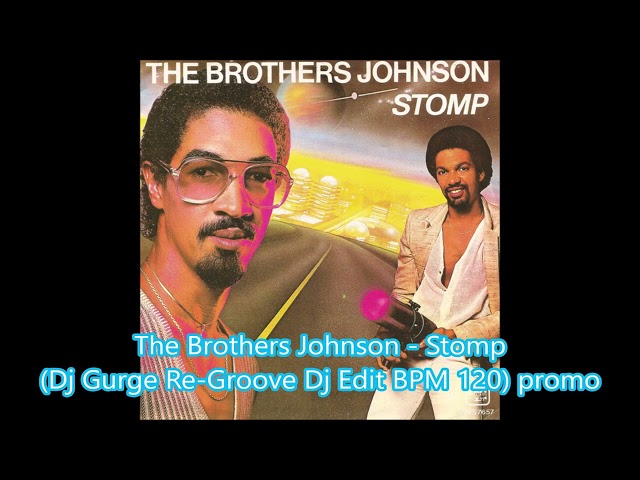 Brothers Johnson - Stomp (Dj Edit) 120