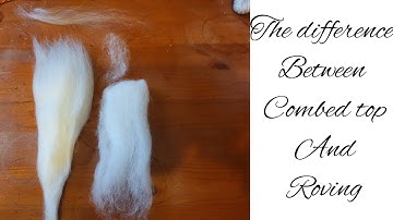 How to tell the Difference Between Combed Top and Roving