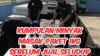 Kumpulan minyak masak paket 1kg sebelum jual,seludup