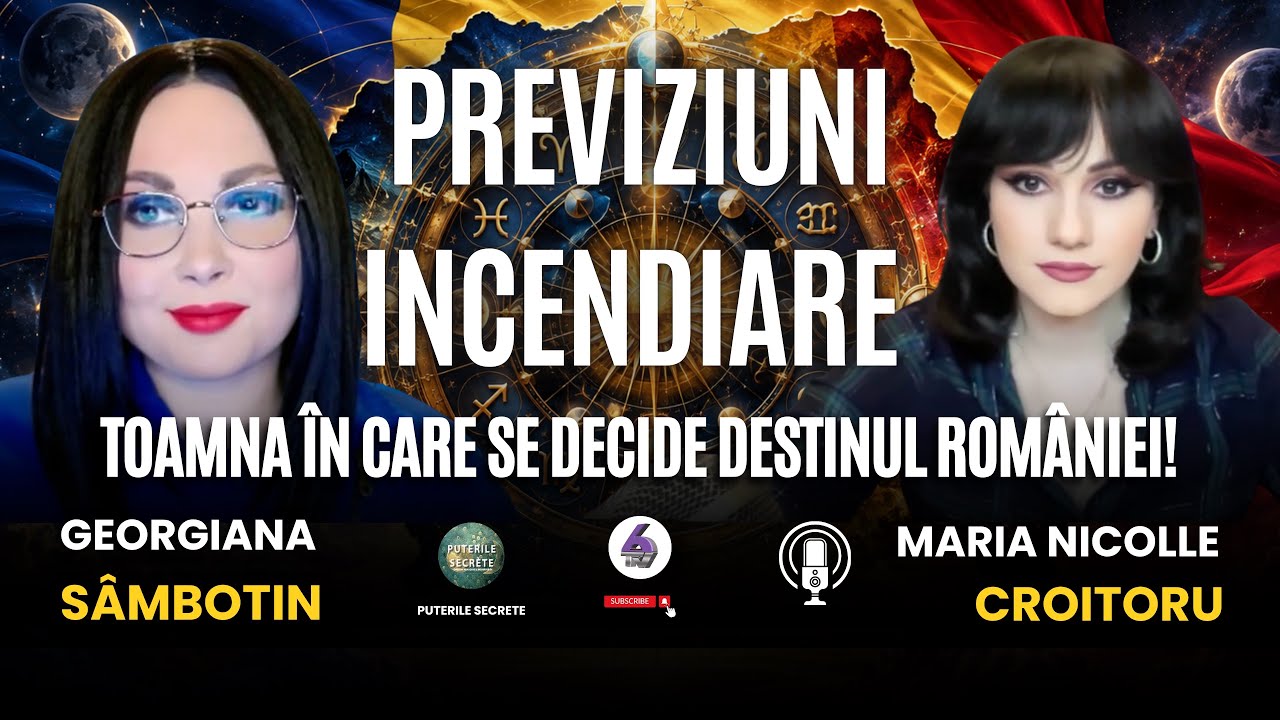 PREVIZIUNI INCENDIARE - TOAMNA ÎN CARE SE DECIDE DESTINUL ROMÂNIEI! - CU GEORGIANA SÂMBOTIN