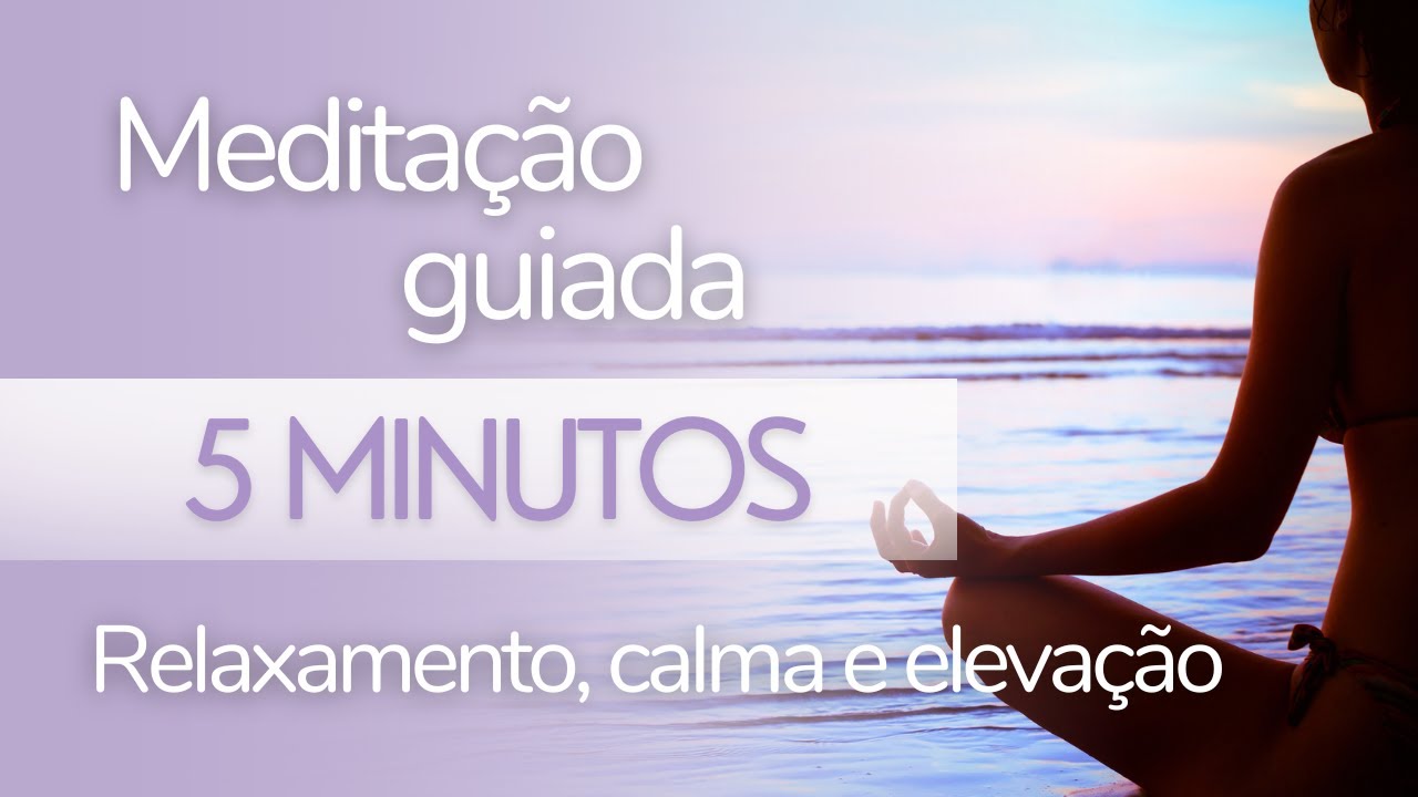 MEDITAÇÃO GUIADA | 5 MINUTOS | Para RELAXAR o corpo, ACALMAR a mente e ...