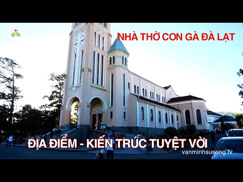 Video Nhà Thờ Con Gà Đà Lạt - Nhà Thờ Chính Tòa Giáo Phận Đà... - youtube