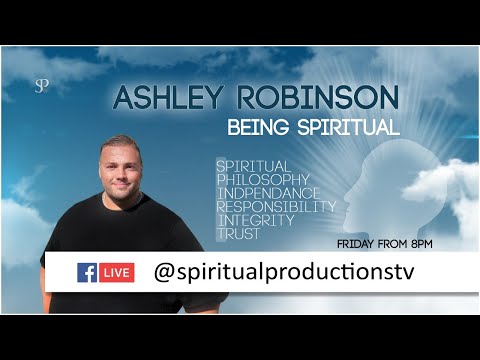 Ashley Robinson - Spiritual Philosophy