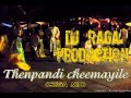 Thenpandi cheemayile  djraga rmx