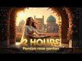 2 Hours Sufi Lofi in Ancient Persian Garden – Rain & Female Humming Healing Music 🌹☔