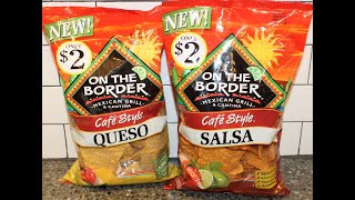 On The Border Mexican Grill & Cantina Café Style Tortilla Chips: Queso & Salsa Review