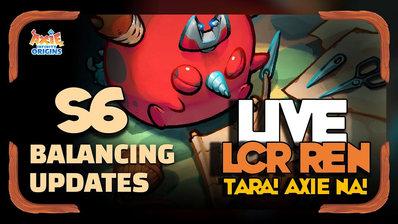 LIVE | Gwapong Haseyo & Axie Sensei | Season 6 Balancing Updates | Axie Infinity