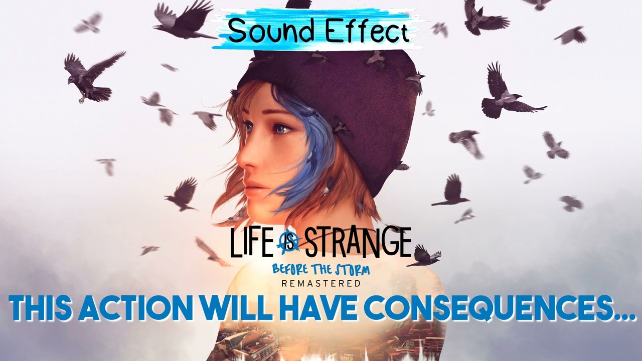 Life is Strange: Before the Storm | This Action Will Have Consequences... ♪    [Sound Effect]